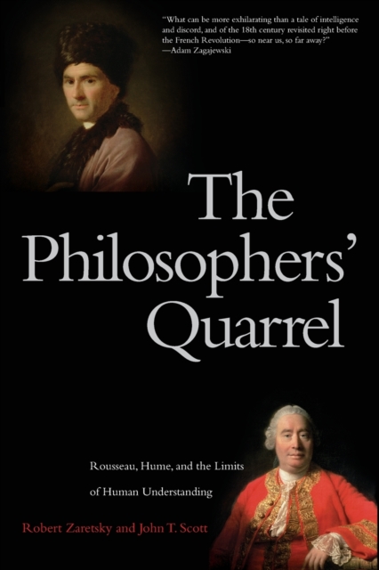 The Philosophers' Quarrel : Rousseau, Hume, and the Limits of Human Understanding, Paperback / softback Book