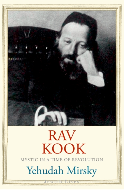 Rav Kook : Mystic in a Time of Revolution, EPUB eBook