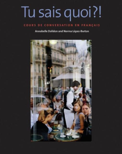 Tu sais quoi?! : Cours de conversation en francais, Paperback / softback Book