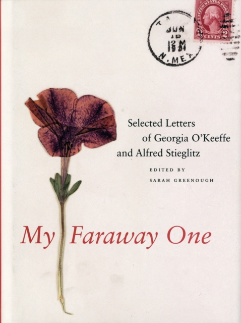 My Faraway One : Selected Letters of Georgia O'Keeffe and Alfred Stieglitz: Volume One, 1915-1933, Hardback Book