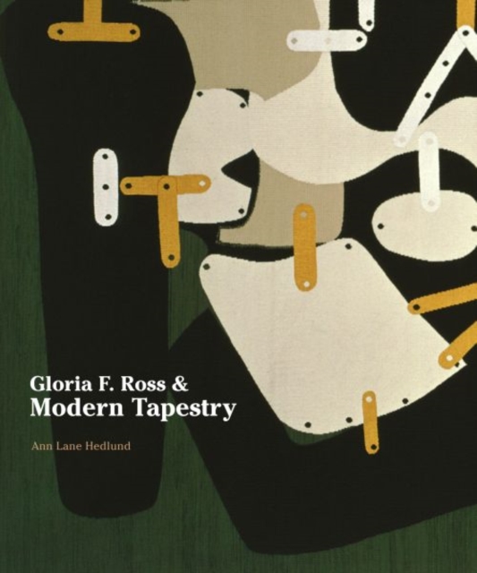 Gloria F. Ross and Modern Tapestry, Hardback Book
