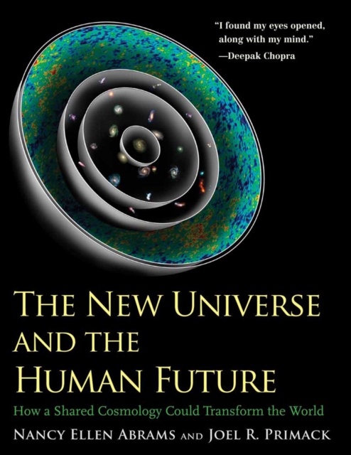 The New Universe and the Human Future : How a Shared Cosmology Could Transform the World (The Terry Lectures Series), EPUB eBook