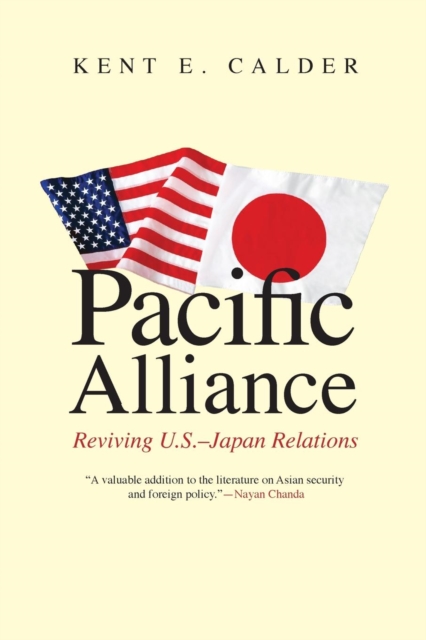 Pacific Alliance : Reviving U.S.-Japan Relations, Paperback / softback Book