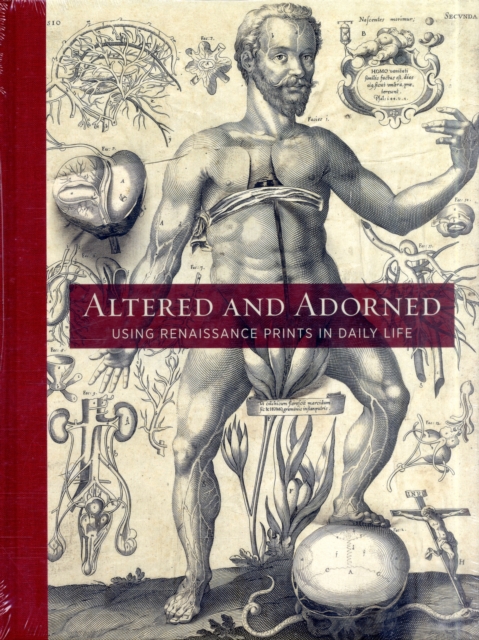 Altered and Adorned : Using Renaissance Prints in Daily Life, Hardback Book