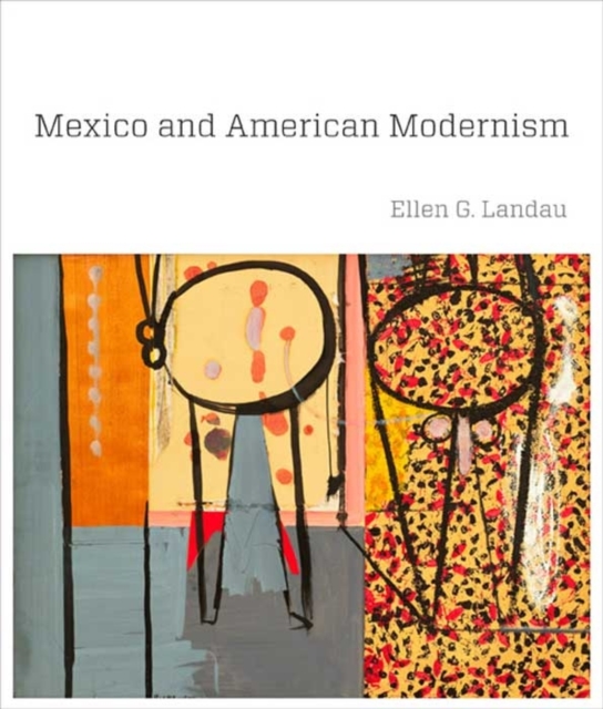 Mexico and American Modernism, Hardback Book