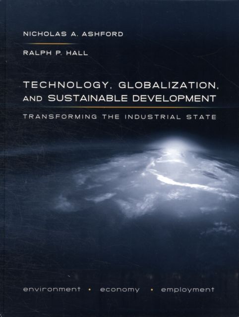 Technology, Globalization, and Sustainable Development : Transforming the Industrial State, Hardback Book