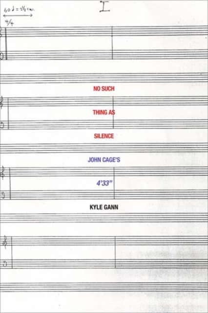 No Such Thing as Silence : John Cage's 4'33", Paperback / softback Book