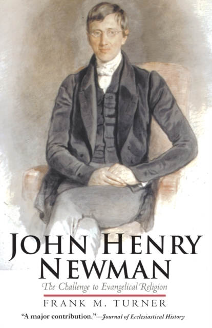 John Henry Newman : The Challenge to Evangelical Religion, Paperback / softback Book