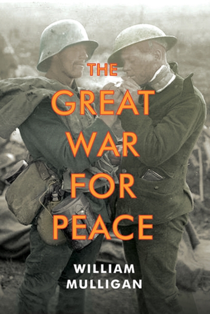 The Great War for Peace, Hardback Book