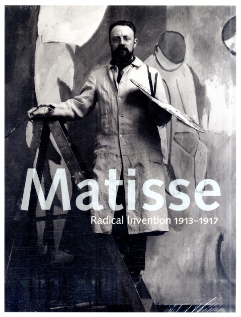 Matisse : Radical Invention, 1913-1917, Paperback / softback Book