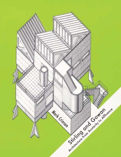 Stirling and Gowan : Architecture from Austerity to Affluence, Hardback Book