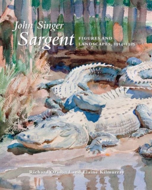 John Singer Sargent : Figures and Landscapes, 1914-1925: The Complete Paintings, Volume IX, Hardback Book