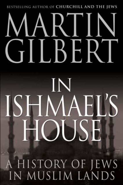 In Ishmael's House : A History of Jews in Muslim Lands, Paperback / softback Book