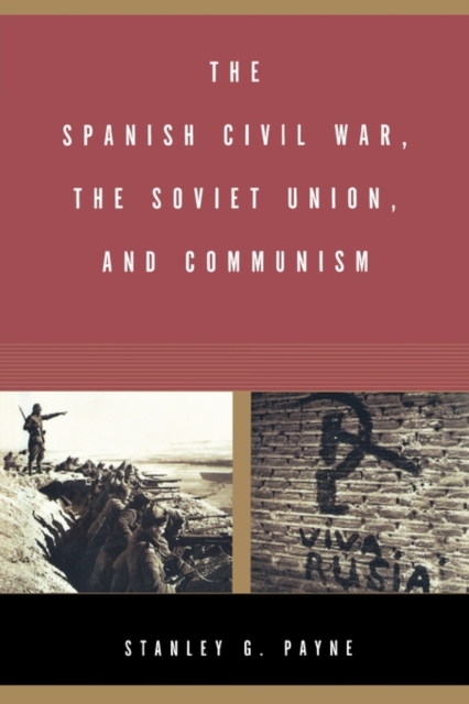 The Spanish Civil War, the Soviet Union, and Communism, Paperback / softback Book