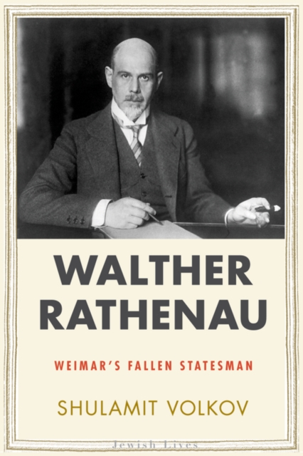 Walther Rathenau : Weimar&#39;s Fallen Statesman, EPUB eBook