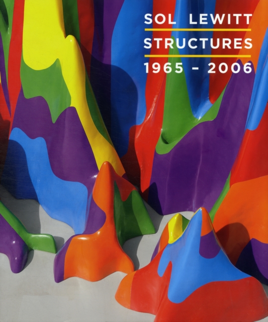 Sol LeWitt : Structures, 1965-2006, Hardback Book
