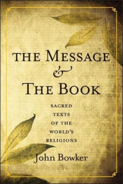 The Message and the Book : Sacred Texts of the World's Religions, Hardback Book
