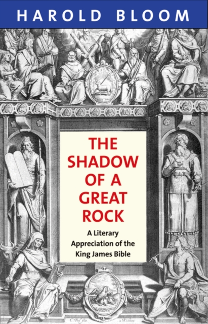 The Shadow of a Great Rock : A Literary Appreciation of the King James Bible, EPUB eBook