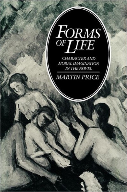 Forms of Life : Character and Moral Imagination in the Novel, Paperback / softback Book