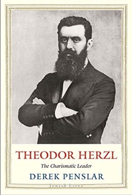 Theodor Herzl : The Charismatic Leader, Hardback Book