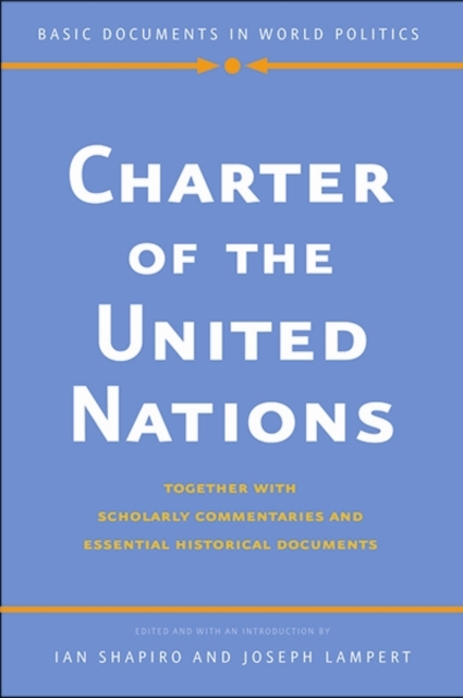 Charter of the United Nations : Together with Scholarly Commentaries and Essential Historical Documents, Paperback / softback Book