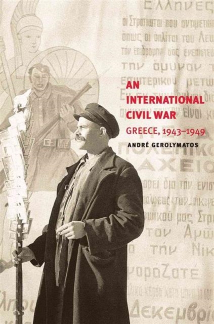 An International Civil War : Greece, 1943-1949, Paperback / softback Book