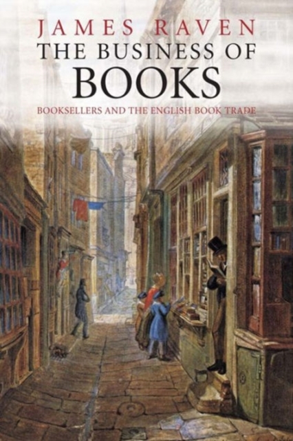 The Business of Books : Booksellers and the English Book Trade 1450-1850, Paperback / softback Book