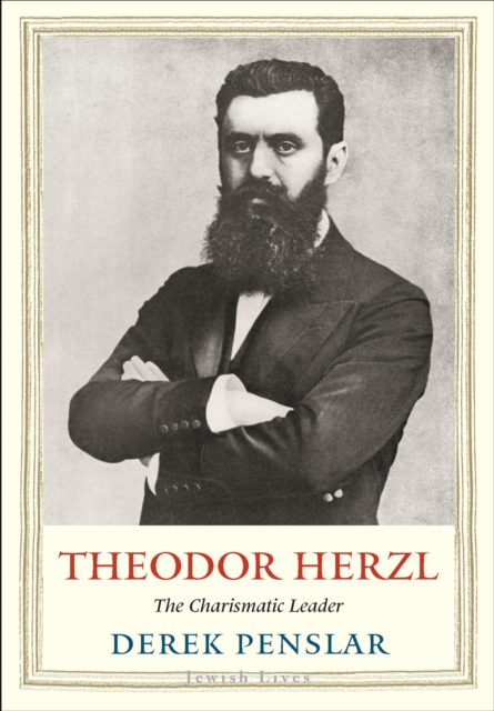 Theodor Herzl : The Charismatic Leader, EPUB eBook