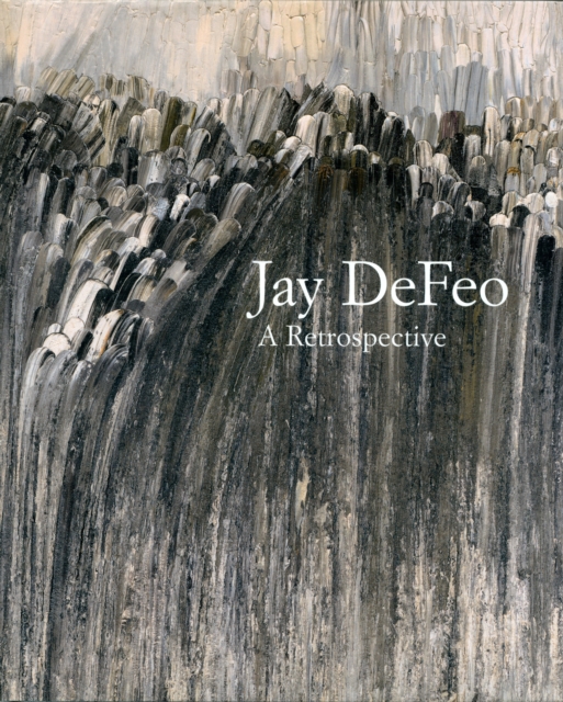 Jay DeFeo : A Retrospective, Hardback Book