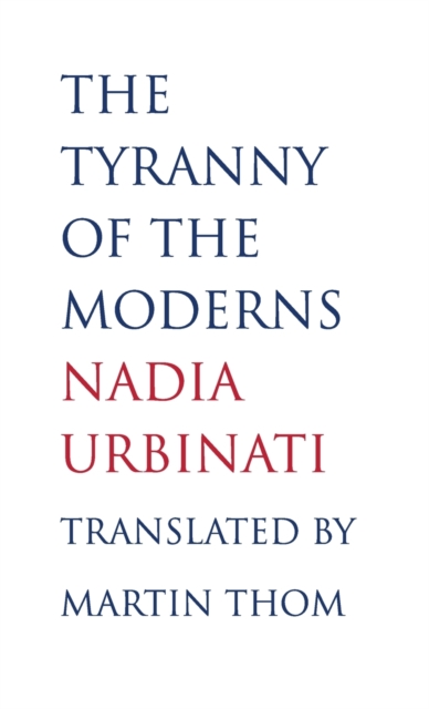 The Tyranny of the Moderns, Hardback Book