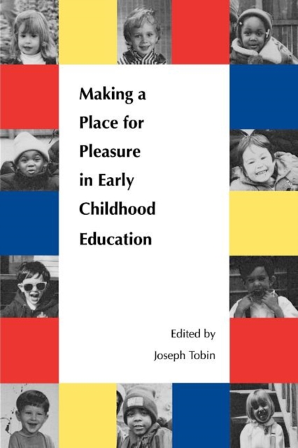 Making a Place for Pleasure in Early Childhood Education, Paperback / softback Book