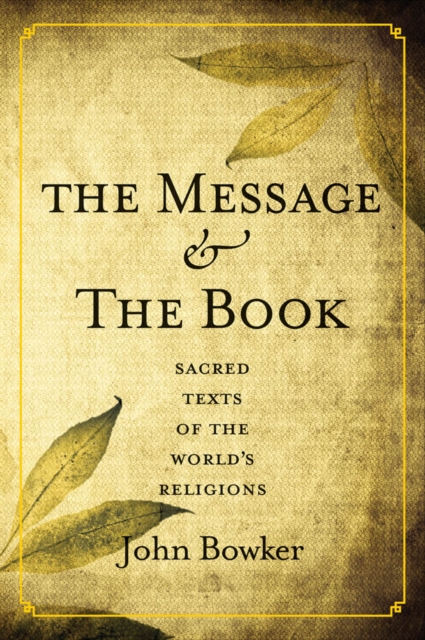 The Message and the Book : Sacred Texts of the World&#39;s Religions, EPUB eBook