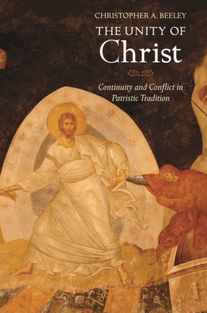 The Unity of Christ : Continuity and Conflict in Patristic Tradition, EPUB eBook