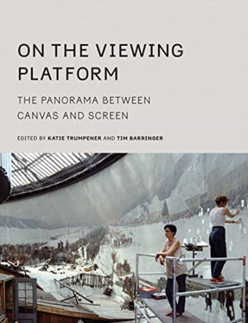 On the Viewing Platform : The Panorama between Canvas and Screen, Hardback Book