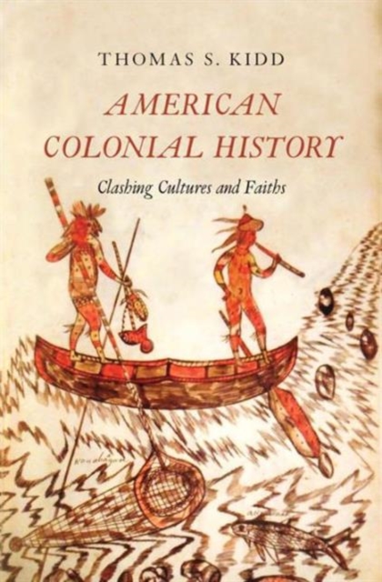 American Colonial History : Clashing Cultures and Faiths, Paperback / softback Book