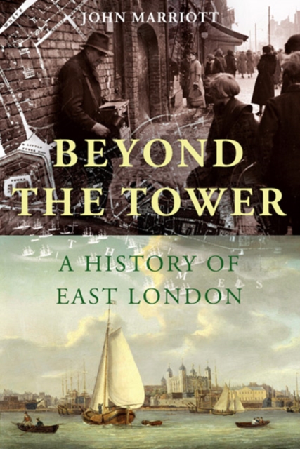 Beyond the Tower : A History of East London, Paperback / softback Book