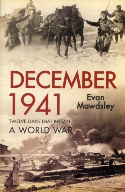 December 1941 : Twelve Days that Began a World War, Paperback / softback Book