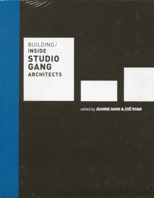 Building : Inside Studio Gang Architects, Paperback / softback Book