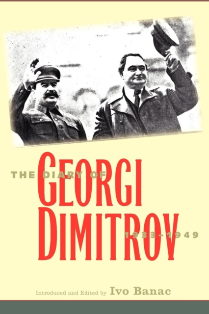 The Diary of Georgi Dimitrov, 1933-1949, Paperback / softback Book