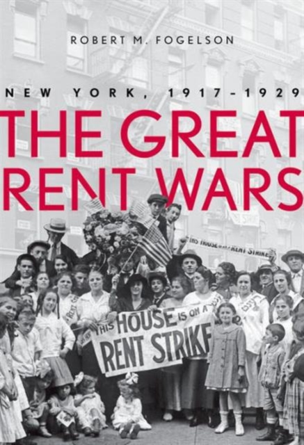 The Great Rent Wars : New York, 1917-1929, Hardback Book