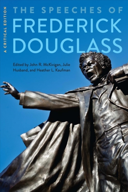The Speeches of Frederick Douglass : A Critical Edition, Paperback / softback Book