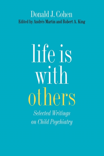 Life Is with Others : Selected Writings on Child Psychiatry, Paperback / softback Book