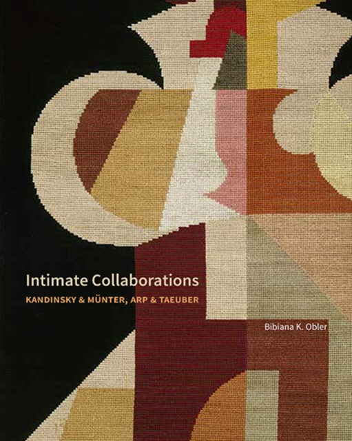 Intimate Collaborations : Kandinsky and Munter, Arp and Taeuber, Hardback Book