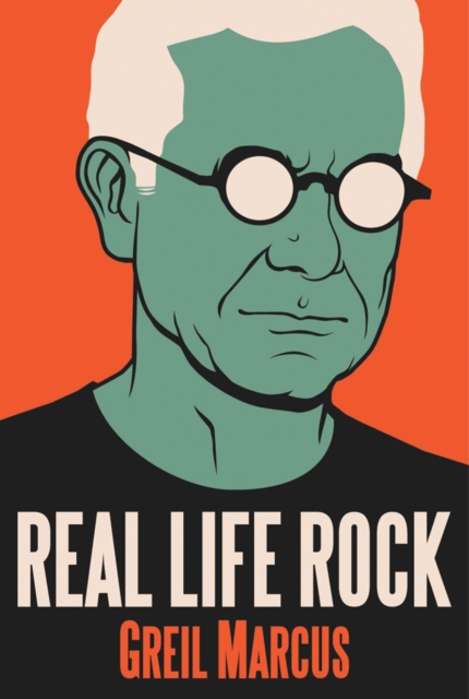 Real Life Rock : The Complete Top Ten Columns, 1986-2014, Hardback Book
