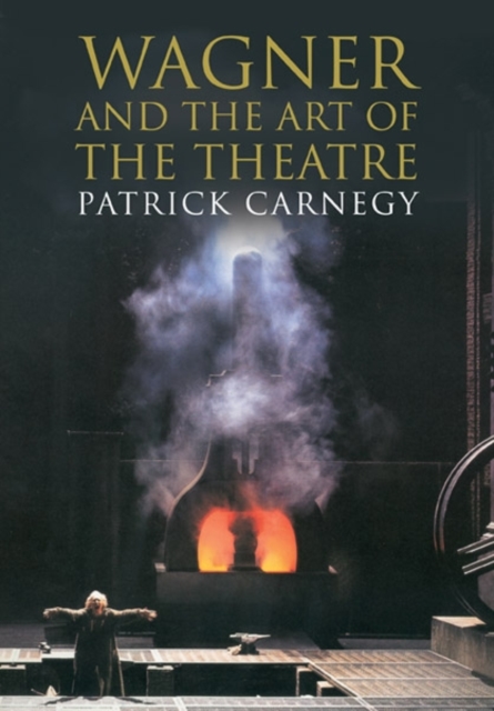 Wagner and the Art of the Theatre, Paperback / softback Book
