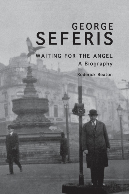 George Seferis : Waiting for the Angel: A Biography, Paperback / softback Book