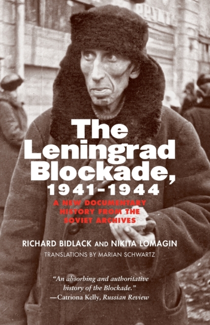 The Leningrad Blockade, 1941-1944 : A New Documentary History from the Soviet Archives, Paperback / softback Book
