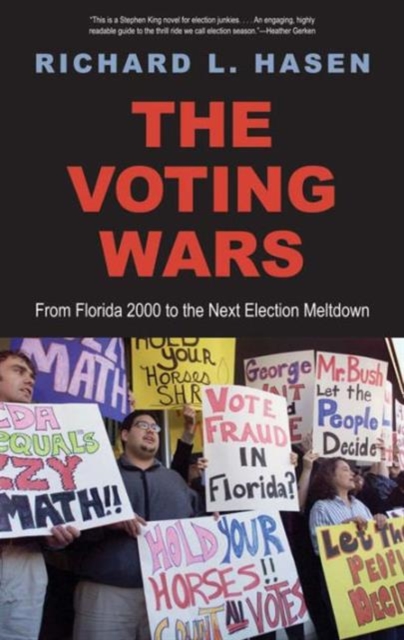 The Voting Wars : From Florida 2000 to the Next Election Meltdown, Paperback / softback Book