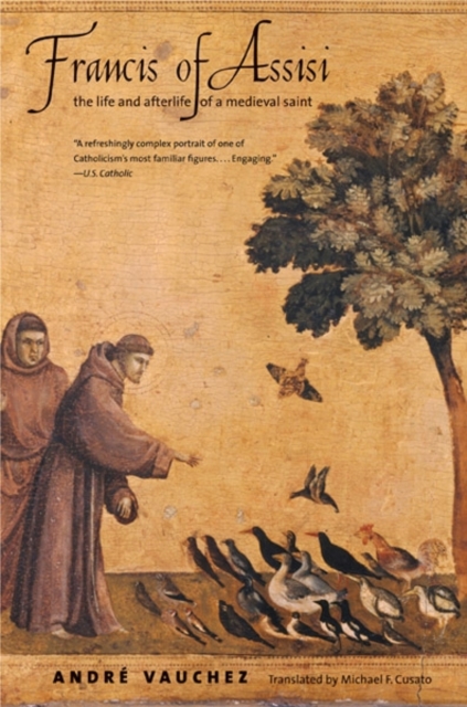 Francis of Assisi : The Life and Afterlife of a Medieval Saint, Paperback / softback Book