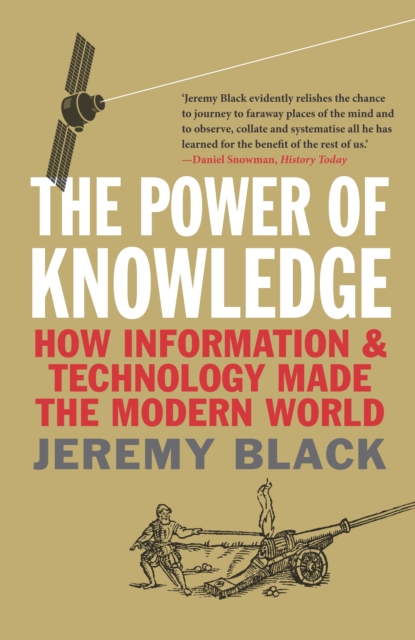The Power of Knowledge : How Information and Technology Made the Modern World, EPUB eBook